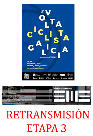 Etapa 3 Volta Galicia 2019 (TV) Retransmisión Volta Galicia etapa 3