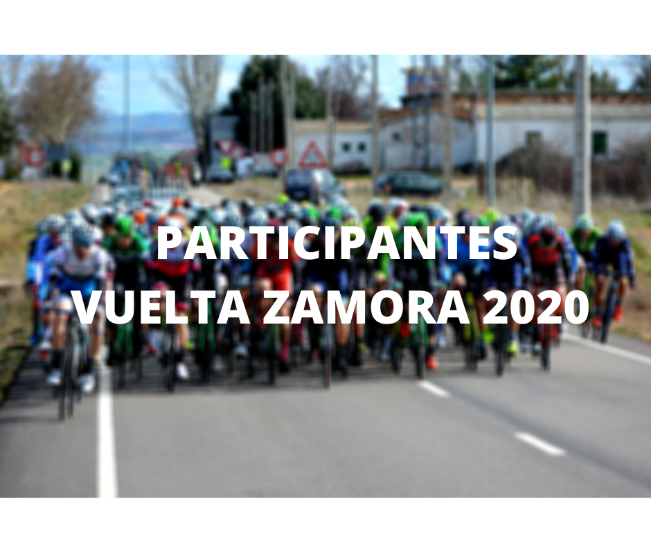 Participantes Vuelta a Zamora 2020