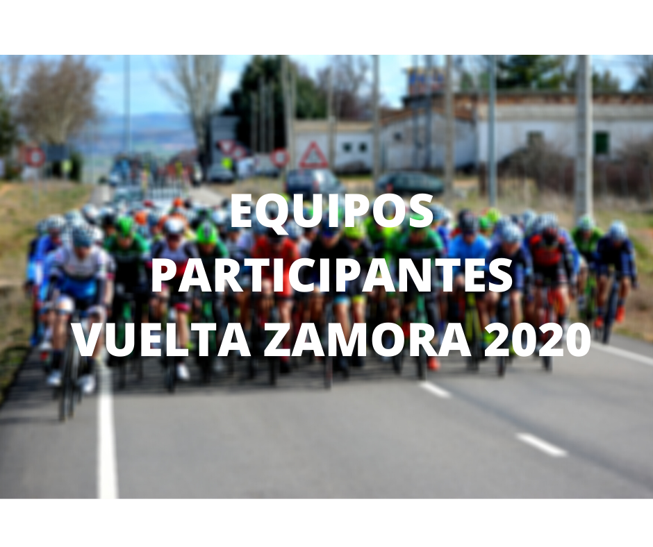 Equipos Vuelta a Zamora 2020