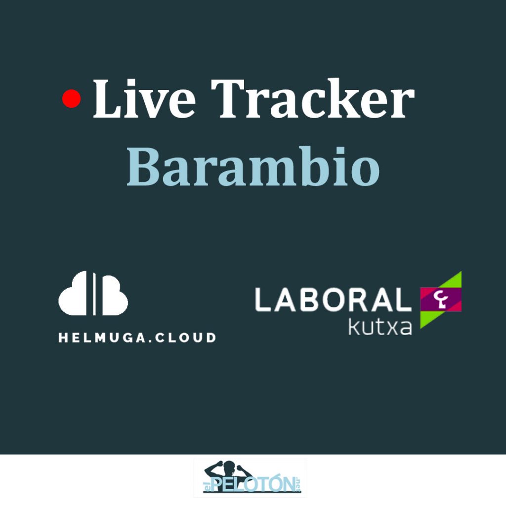 DIRECTO: Live Tracker de Barambio (HelmugaCloud & Laboral Kutxa) Live Tracker Barambio