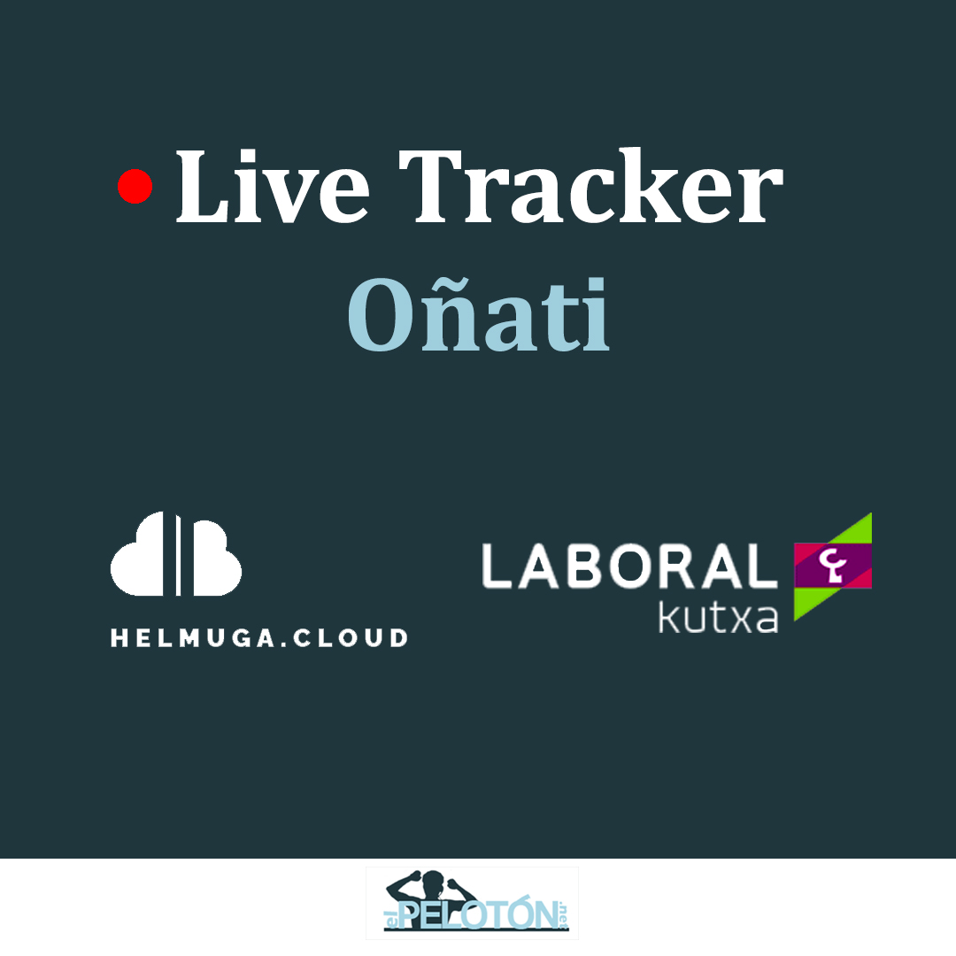 El Pelotón DIRECTO: Live Tracker de Oñati (HelmugaCloud & Laboral Kutxa)