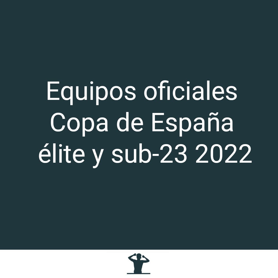 Equipos Copa de España élite y sub-23 2022