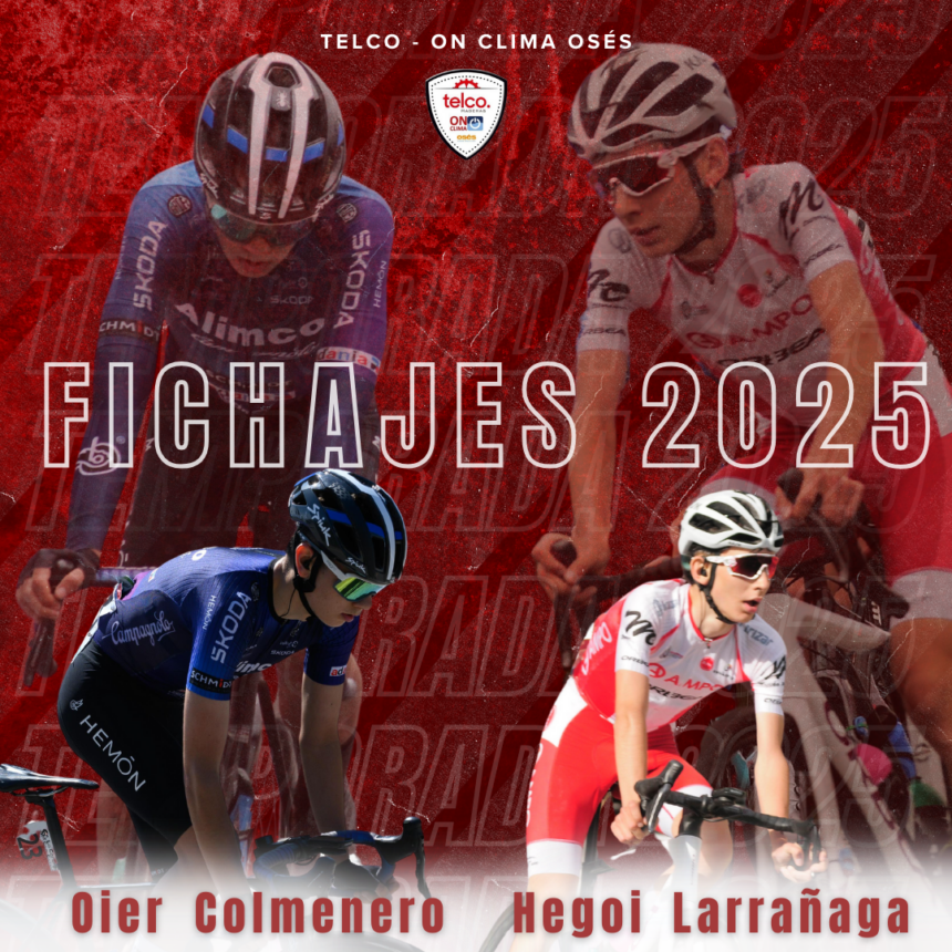 El Pelotón El Telco – ON Clima – Osés incorpora a los debutantes Larrañaga y Colmenero a sus filas para 2025 Oier Colmeneri Hegoi Larrañaga Telco ON Clima Osés