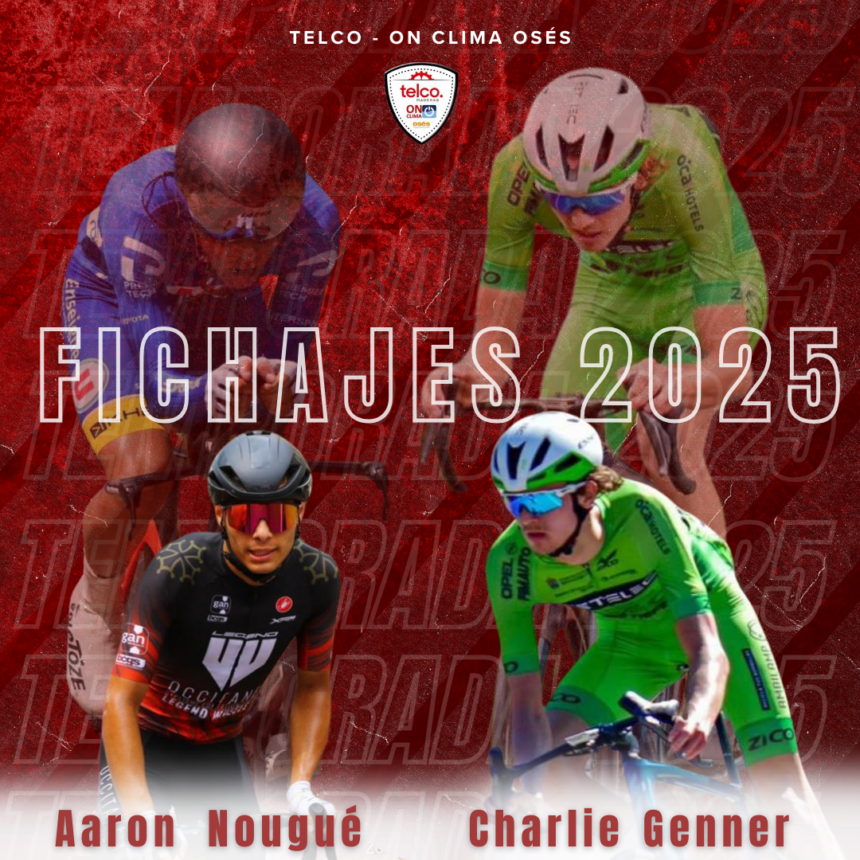 El Pelotón Nougué y Genner refuerzan al Telco – ON Clima – Osés Fichajes_Telco