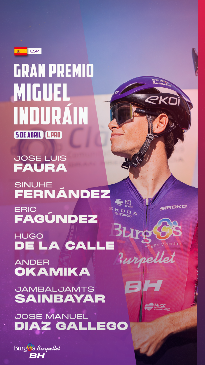 El Pelotón El Gran Premio Miguel Indurain, aperitivo montañoso previo a la Itzulia para el Burgos Burpellet BH Burgos Burpellet BH GP Miguel Induráin