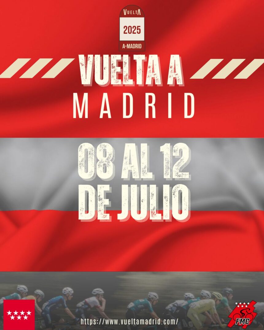 El Pelotón La Vuelta a Madrid sub-23 2025 se disputará del 8 al 12 de julio Vuelta a Madrid 2025