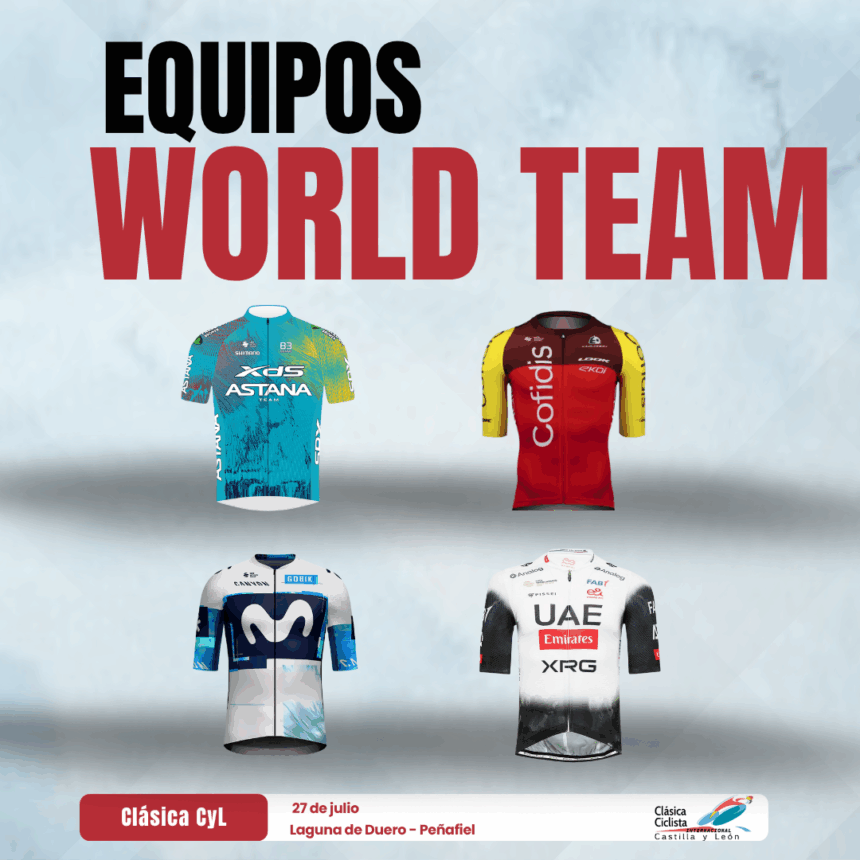 La guinda del pastel: cuatro equipos WorldTeam participarán en la Clásica Castilla y León